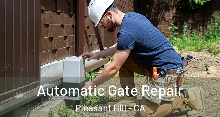  Automatic Gate Repair Pleasant Hill - CA