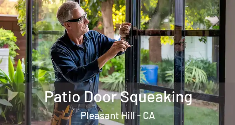 Patio Door Squeaking Pleasant Hill - CA
