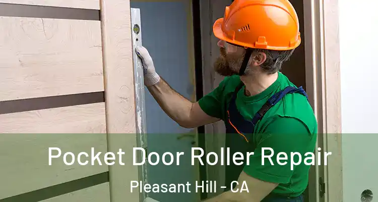  Pocket Door Roller Repair Pleasant Hill - CA