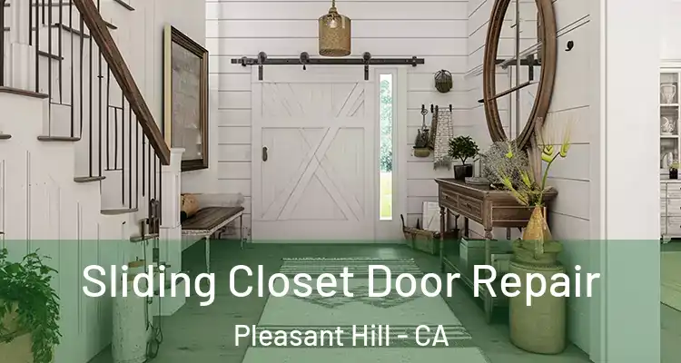  Sliding Closet Door Repair Pleasant Hill - CA