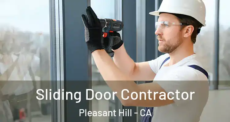  Sliding Door Contractor Pleasant Hill - CA