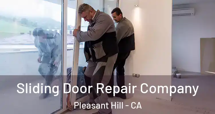 Sliding Door Repair Company Pleasant Hill - CA